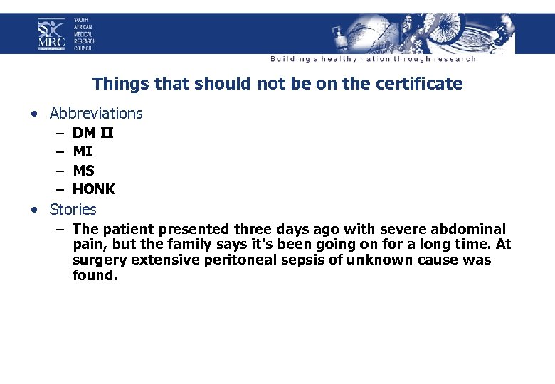 Things that should not be on the certificate • Abbreviations – – DM II