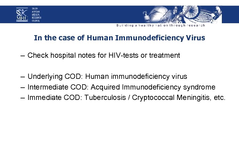 In the case of Human Immunodeficiency Virus – Check hospital notes for HIV-tests or