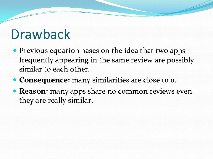 Drawback Previous equation bases on the idea that two apps frequently appearing in the
