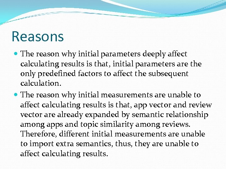 Reasons The reason why initial parameters deeply affect calculating results is that, initial parameters