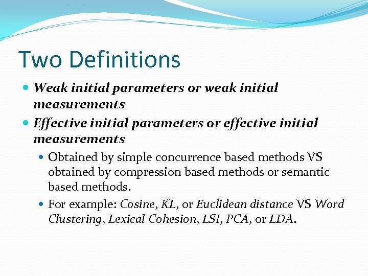 Two Definitions Weak initial parameters or weak initial measurements Effective initial parameters or effective