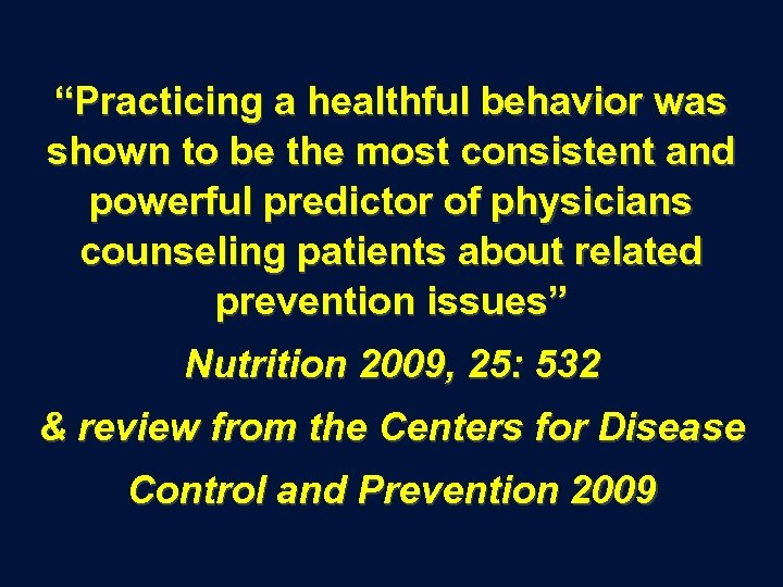 “Practicing a healthful behavior was shown to be the most consistent and powerful predictor