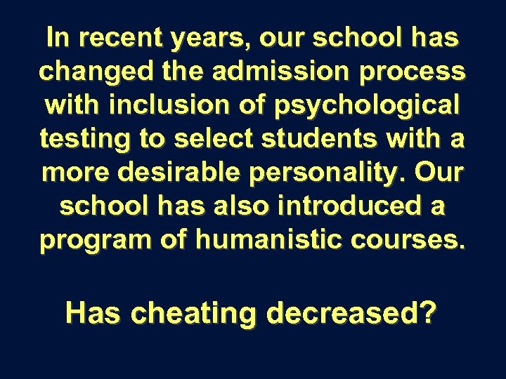 In recent years, our school has changed the admission process with inclusion of psychological