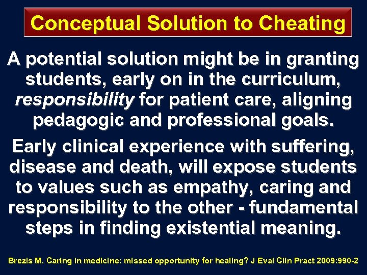 Conceptual Solution to Cheating A potential solution might be in granting students, early on