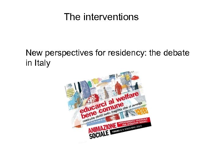 The interventions New perspectives for residency: the debate in Italy 