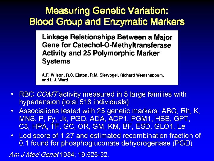Measuring Genetic Variation: Blood Group and Enzymatic Markers • RBC COMT activity measured in