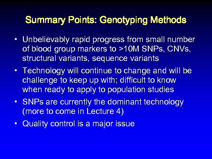 Summary Points: Genotyping Methods • Unbelievably rapid progress from small number of blood group