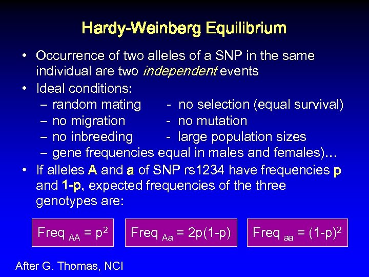 Hardy-Weinberg Equilibrium • Occurrence of two alleles of a SNP in the same individual