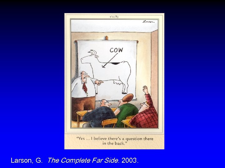 Larson, G. The Complete Far Side. 2003. 