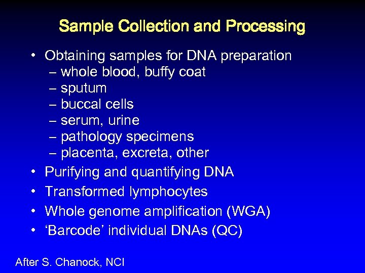 Sample Collection and Processing • Obtaining samples for DNA preparation – whole blood, buffy