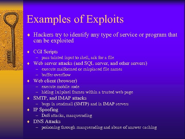 Examples of Exploits ¨ Hackers try to identify any type of service or program