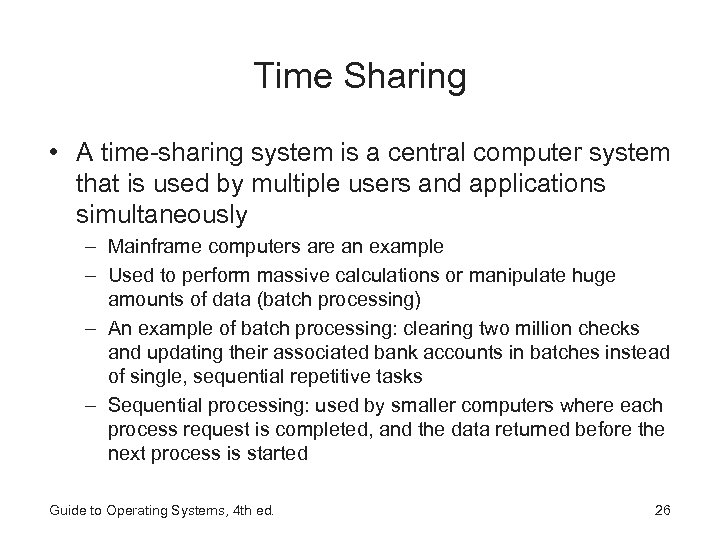 Time Sharing • A time-sharing system is a central computer system that is used