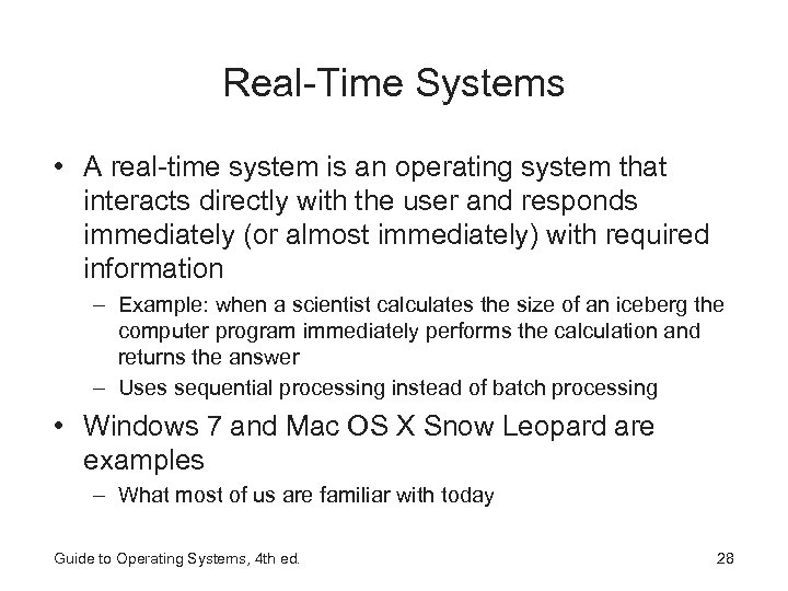 Real-Time Systems • A real-time system is an operating system that interacts directly with