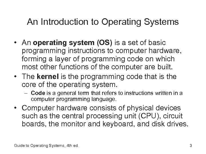 An Introduction to Operating Systems • An operating system (OS) is a set of