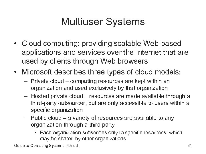 Multiuser Systems • Cloud computing: providing scalable Web-based applications and services over the Internet