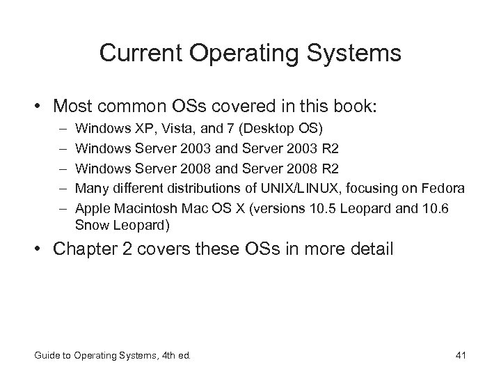 Current Operating Systems • Most common OSs covered in this book: – – –