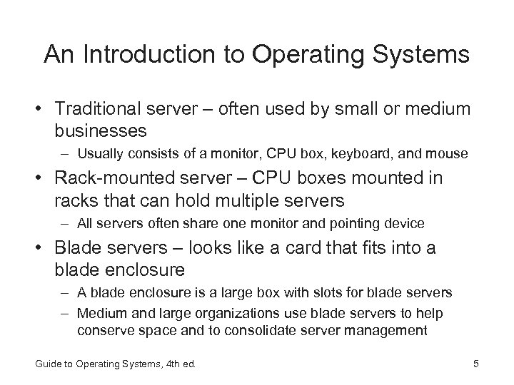 An Introduction to Operating Systems • Traditional server – often used by small or