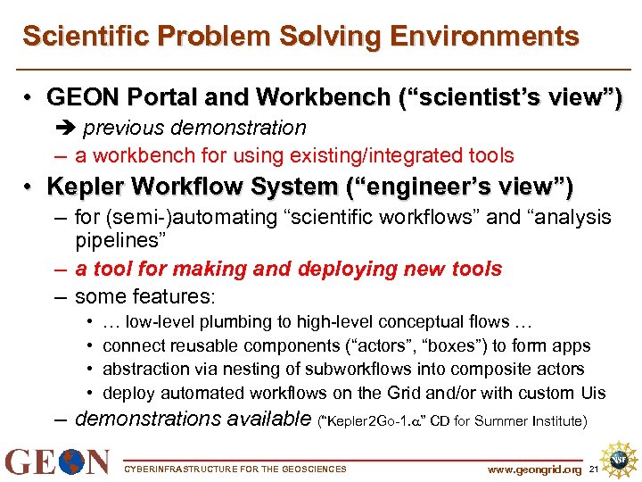 Scientific Problem Solving Environments • GEON Portal and Workbench (“scientist’s view”) previous demonstration –