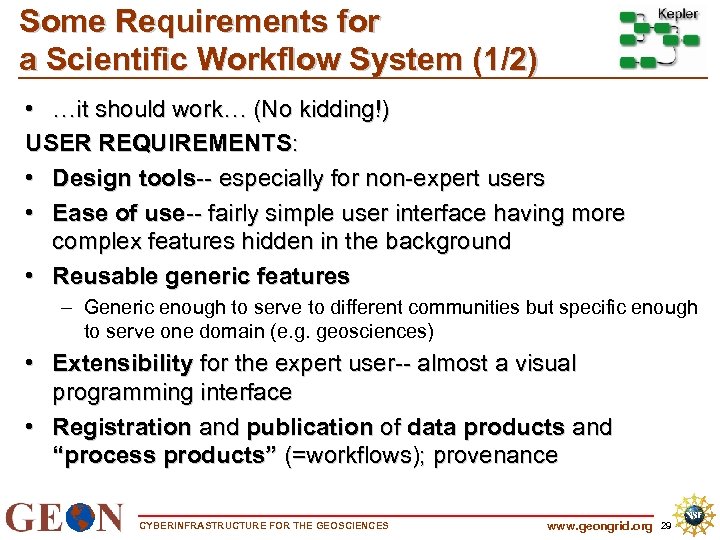 Some Requirements for a Scientific Workflow System (1/2) • …it should work… (No kidding!)