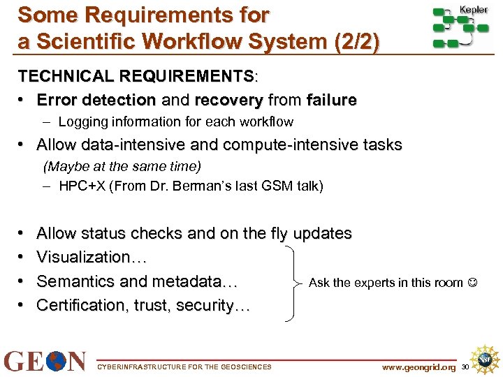 Some Requirements for a Scientific Workflow System (2/2) TECHNICAL REQUIREMENTS: • Error detection and