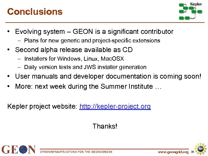 Conclusions • Evolving system – GEON is a significant contributor – Plans for new