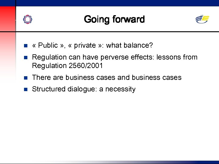 Going forward n « Public » , « private » : what balance? n