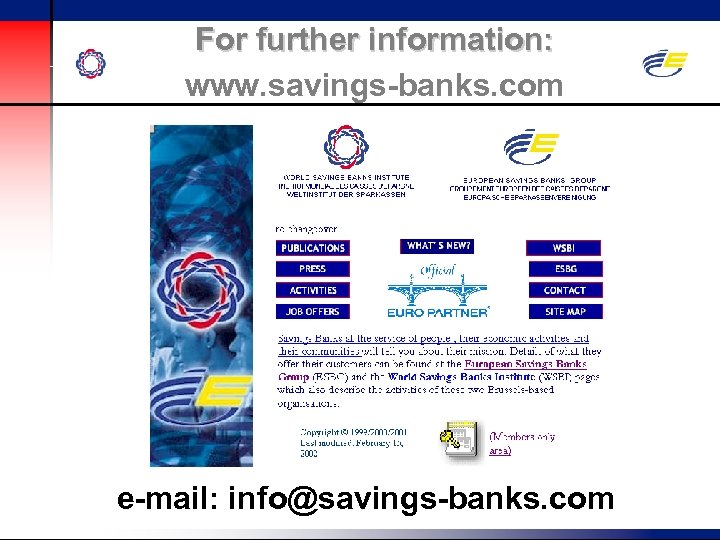 For further information: www. savings-banks. com e-mail: info@savings-banks. com 