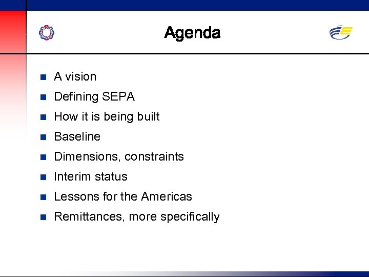 Agenda n A vision n Defining SEPA n How it is being built n