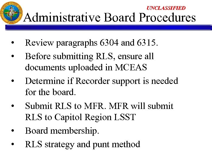 UNCLASSIFIED Administrative Board Procedures • • • Review paragraphs 6304 and 6315. Before submitting