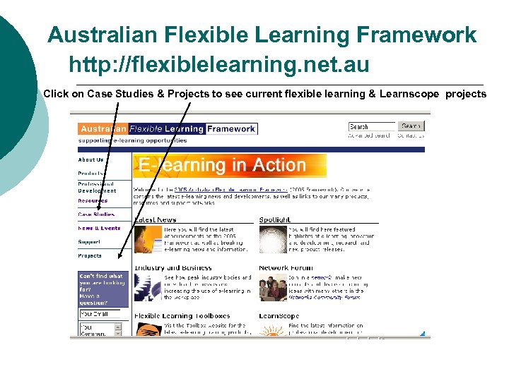 Australian Flexible Learning Framework http: //flexiblelearning. net. au Click on Case Studies & Projects