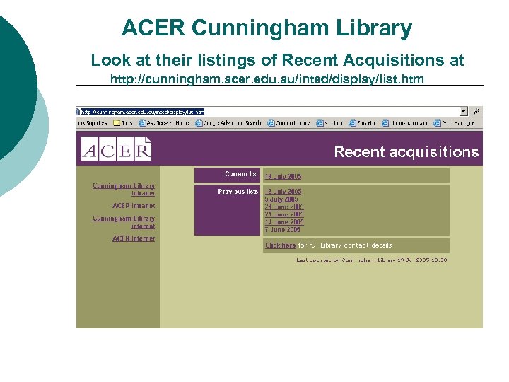 ACER Cunningham Library Look at their listings of Recent Acquisitions at http: //cunningham. acer.