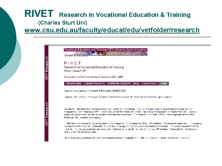 RIVET Research in Vocational Education & Training (Charles Sturt Uni) www. csu. edu. au/faculty/educat/edu/vetfolder/research