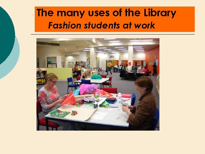 The many uses of the Library Fashion students at work 