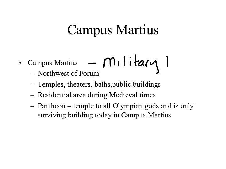 Campus Martius • Campus Martius – Northwest of Forum – Temples, theaters, baths, public