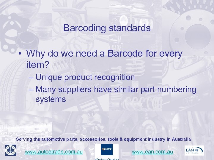 Barcoding standards • Why do we need a Barcode for every item? – Unique