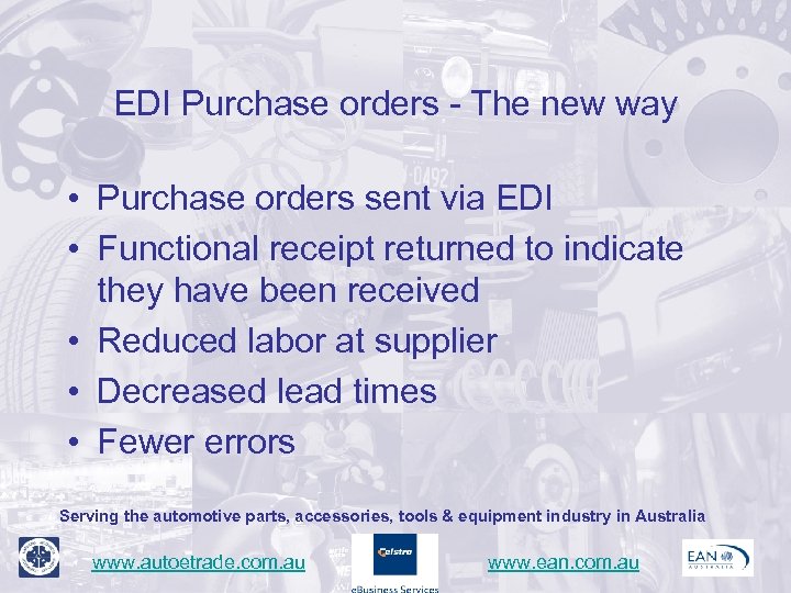 EDI Purchase orders - The new way • Purchase orders sent via EDI •