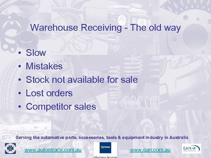 Warehouse Receiving - The old way • • • Slow Mistakes Stock not available
