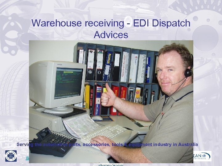 Warehouse receiving - EDI Dispatch Advices Serving the automotive parts, accessories, tools & equipment
