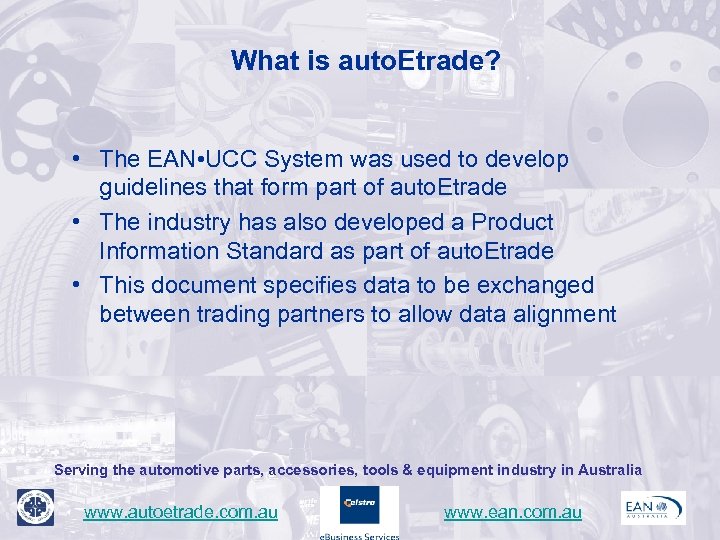 What is auto. Etrade? • The EAN • UCC System was used to develop