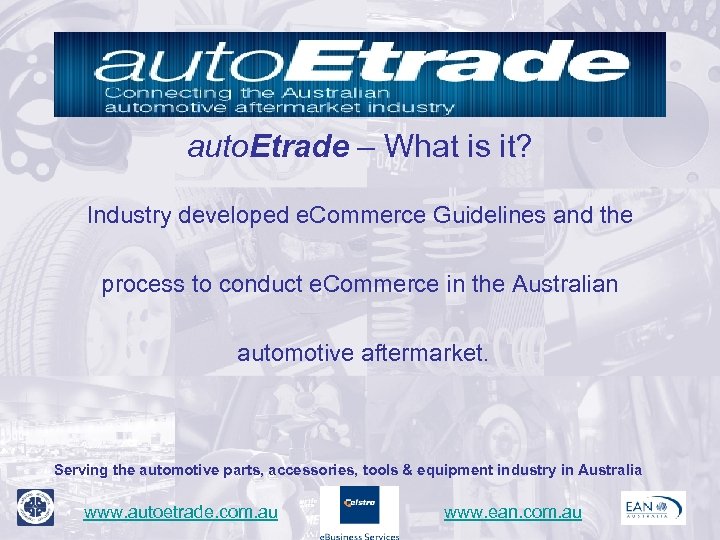 auto. Etrade – What is it? Industry developed e. Commerce Guidelines and the process