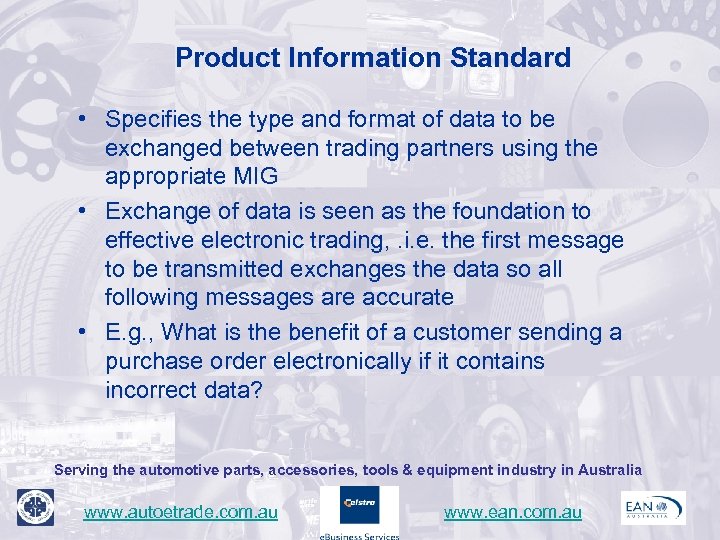 Product Information Standard • Specifies the type and format of data to be exchanged