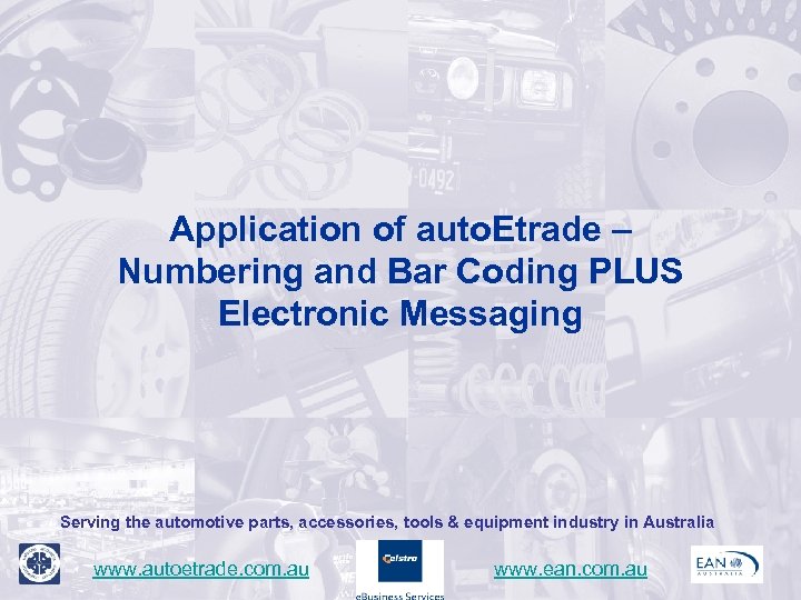 Application of auto. Etrade – Numbering and Bar Coding PLUS Electronic Messaging Serving the