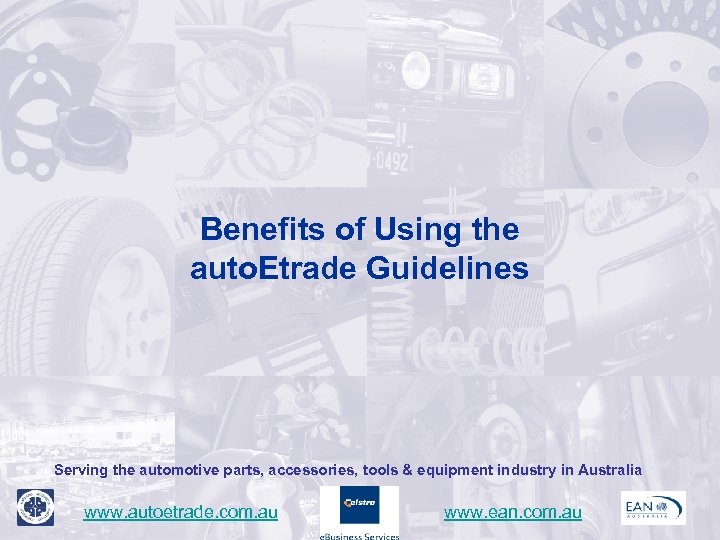 Benefits of Using the auto. Etrade Guidelines Serving the automotive parts, accessories, tools &