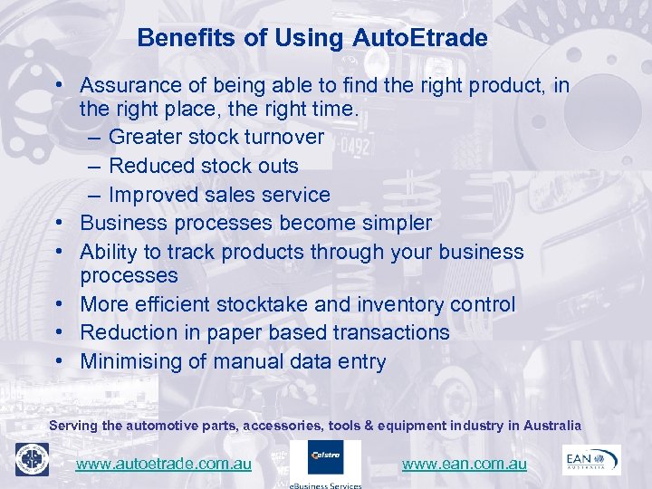 Benefits of Using Auto. Etrade • Assurance of being able to find the right