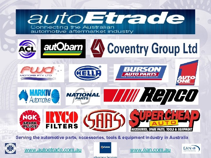 Serving the automotive parts, accessories, tools & equipment industry in Australia www. autoetrade. com.