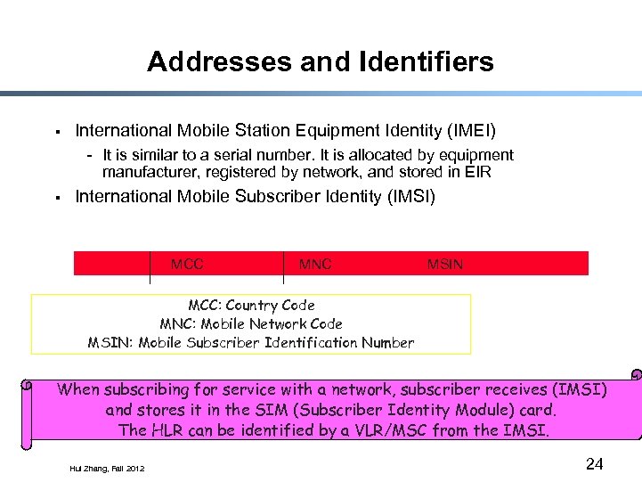 Addresses and Identifiers § International Mobile Station Equipment Identity (IMEI) - It is similar