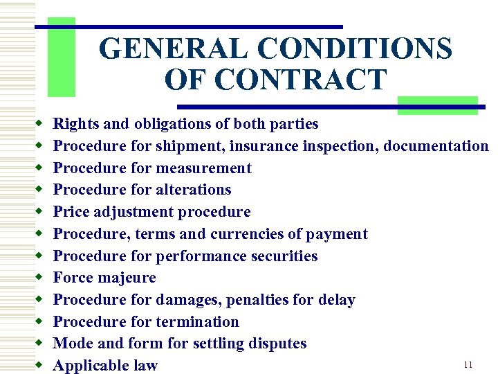 GENERAL CONDITIONS OF CONTRACT w w w Rights and obligations of both parties Procedure