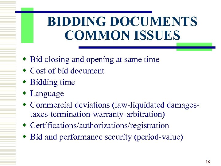 BIDDING DOCUMENTS COMMON ISSUES w w w Bid closing and opening at same time