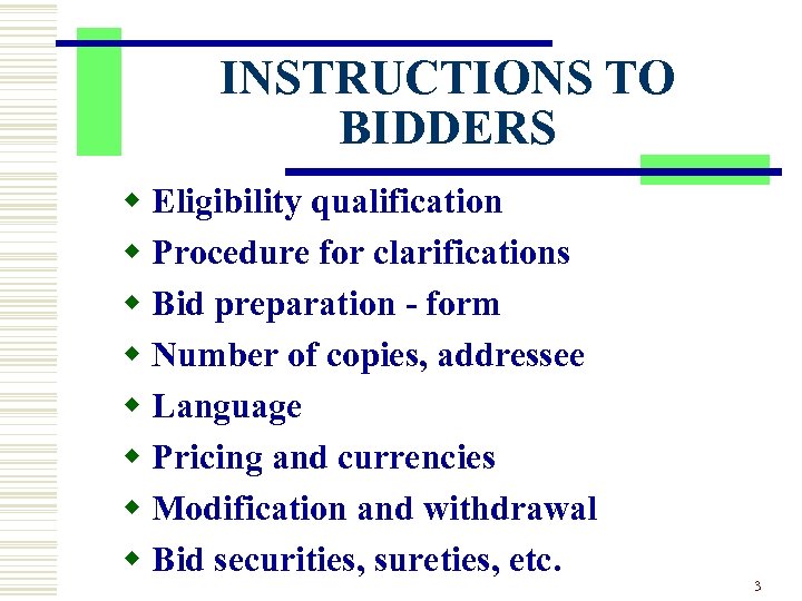 INSTRUCTIONS TO BIDDERS w Eligibility qualification w Procedure for clarifications w Bid preparation -