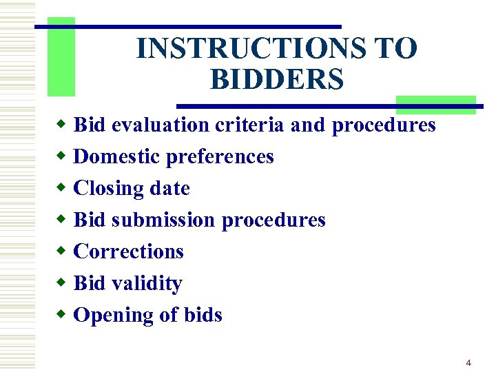 INSTRUCTIONS TO BIDDERS w Bid evaluation criteria and procedures w Domestic preferences w Closing